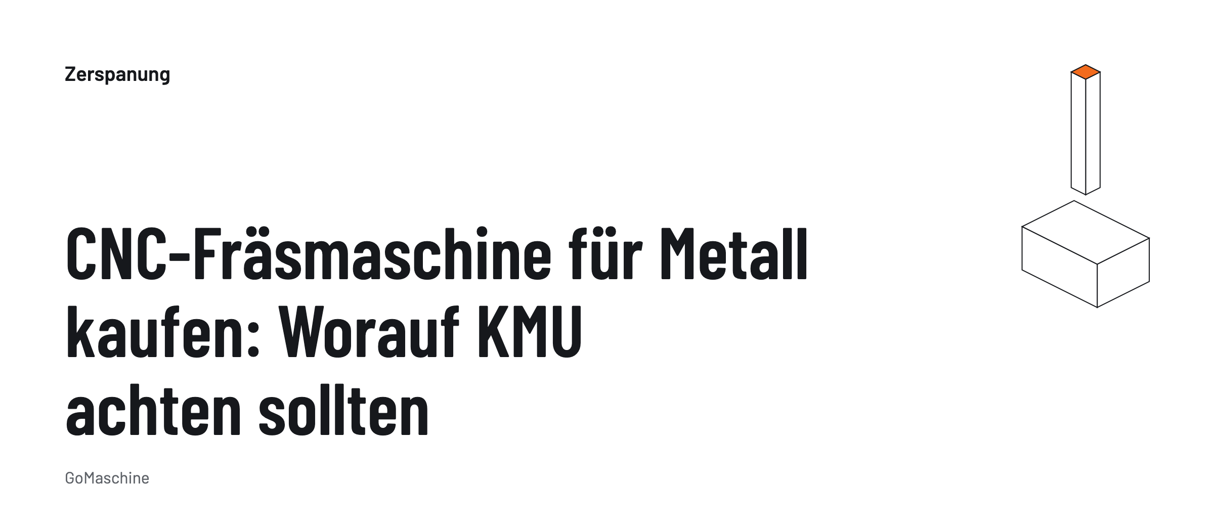 CNC-Fräsmaschine für Metall kaufen: Achszahl, Genauigkeit, Steuerung, Service und Kosten im Überblick.